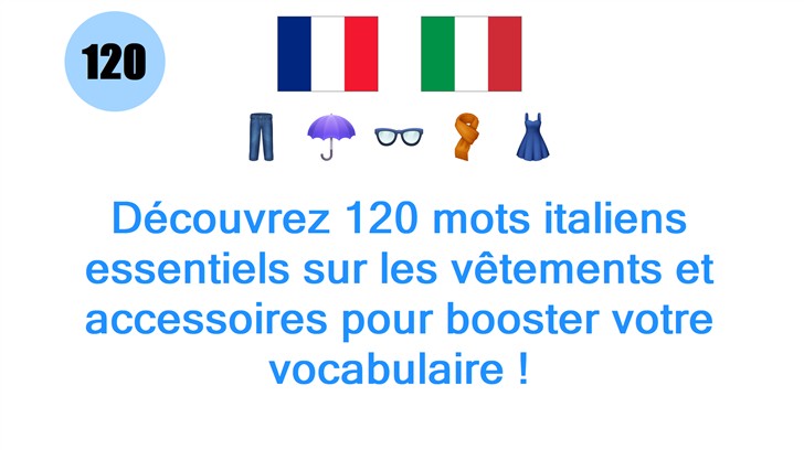 Découvrez 120 mots italiens essentiels sur les vêtements et accessoires pour booster votre vocabulaire !